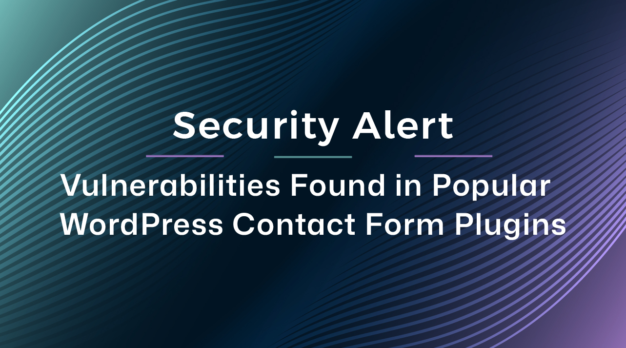 Vulnerabilities Found in WordPress Contact Form Plugins